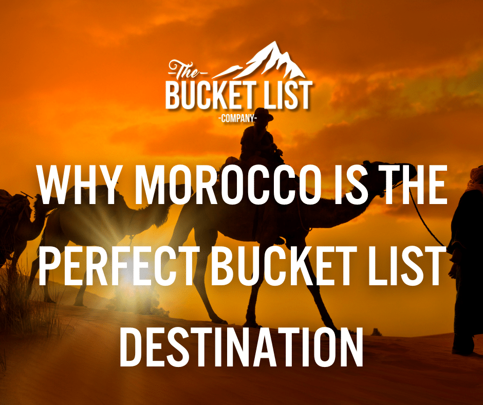 Why Morocco is the Perfect Bucket List Destination - featured image
