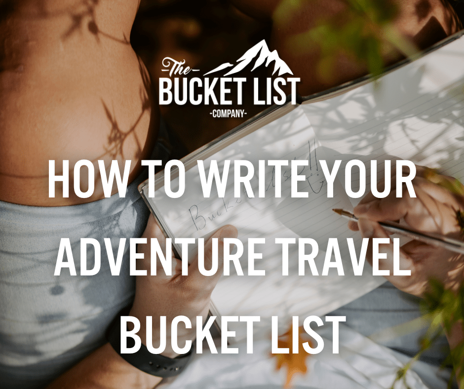 How to Write your Adventure Travel Bucket List - featured image