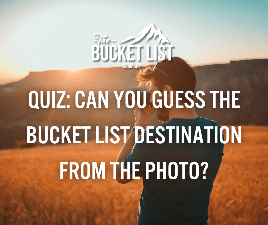 QUIZ: Can You Guess the Bucket List Destination from the Photo? - featured image