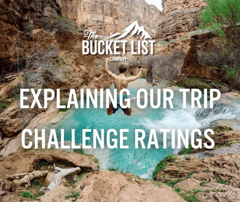 explaining our trip challenge ratings - bucket list company