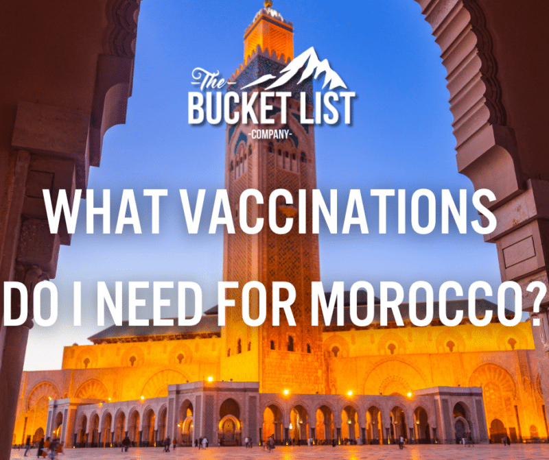 What Vaccinations Do I Need For Morocco? - featured image