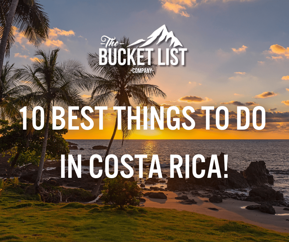 The ULTIMATE Costa Rica Bucket List: 10 Epic Things To Do