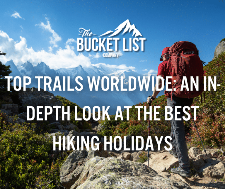 Top Trails Worldwide: An In-Depth Look at the Best Hiking Holidays - featured