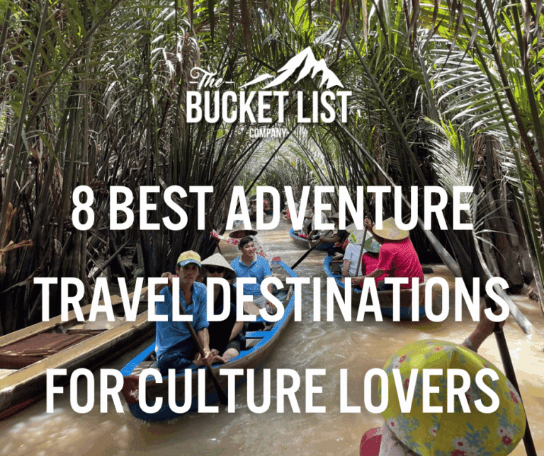People enjoying adventure travel paddling canoes through a lush narrow river surrounded by dense greenery with overlaid text: " Best Adventure Travel Destinations for Culture Lovers – The Bucket List Company